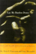 Lay My Burden Down Unraveling Suicide &