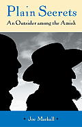 Plain Secrets An Outsider Among the Amish
