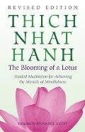 Blooming of a Lotus Revised & Expanded Edition of the Classic Guided Meditation Forachieving the Miracle of Mindfulness