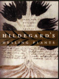 Hildegards Healing Plants From The Medie