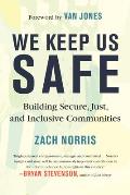 We Keep Us Safe: Building Secure, Just, and Inclusive Communities