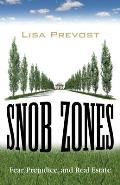 Snob Zones: Fear, Prejudice, and Real Estate