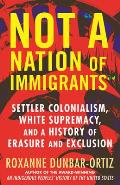 Not a Nation of Immigrants: Settler Colonialism, White Supremacy