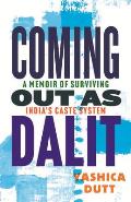 Coming Out as Dalit: A Memoir of Surviving India's Caste System