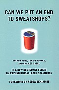 Can We Put an End to Sweatshops A New Democracy Form on Raising Global Labor Standards