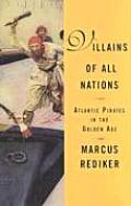 Villains of All Nations Atlantic Pirates in the Golden Age