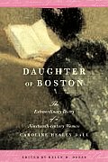 Daughter of Boston The Extraordinary Diary of a Nineteenth Century Woman