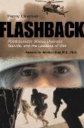Flashback: Posttraumatic Stress Disorder, Suicide, and the Lessons of War