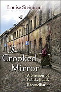 Crooked Mirror A Memoir of Jewish Polish Reconciliation