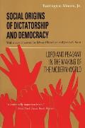 Social Origins of Dictatorship & Democracy Lord & Peasant in the Making of the Modern World