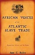 African Voices Of The Atlantic Slave Trade
