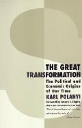 Great Transformation The Political & Economic Origins of Our Time