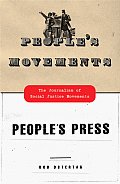 Peoples Movements Peoples Press The Journalism of Social Justice Movements
