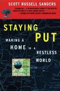 Staying Put Making a Home in a Restless World
