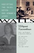 Walls: Resisting the Third Reich?One Woman's Story