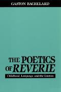 Poetics of Reverie Childhood Language & the Cosmos