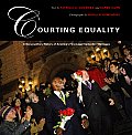 Courting Equality A Documentary History of Americas First Legal Same Sex Marriages