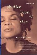 Shake Loose My Skin New & Selected Poems