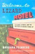 Welcome to Lizard Motel Children Stories & the Mystery of Making Things Up