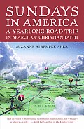 Sundays in America A Yearlong Road Trip in Search of Christian Faith