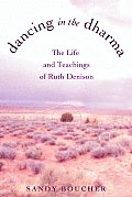 Dancing in the Dharma The Life & Teachings of Ruth Denison