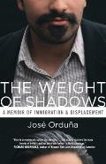 The Weight of Shadows: A Memoir of Immigration and Displacement