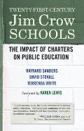 Twenty-First-Century Jim Crow Schools: The Impact of Charters on Public Education