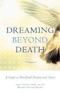 Dreaming Beyond Death: A Guide to Pre-Death Dreams and Visions
