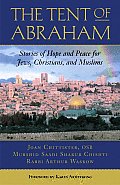 Tent of Abraham Stories of Hope & Peace for Jews Christians & Muslims