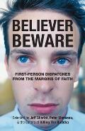 Believer Beware First Person Dispatches from the Margins of Faith