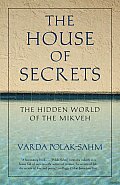 House of Secrets The Hidden World of the Mikveh