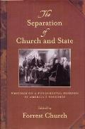 The Separation of Church and State: Writings on a Fundamental Freedom by America's Founders