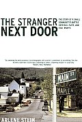 Stranger Next Door The Story of a Small Communitys Battle Over Sex Faith & Civil Rights
