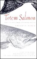 Totem Salmon Life Lessons from Another Species