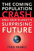 Coming Population Crash & Our Planets Surprising Future