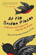 At the Broken Places A Mother & Trans Son Pick Up the Pieces