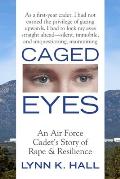 Caged Eyes An Air Force Cadets Story of Rape & Resilience