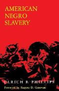 American Negro Slavery: A Survey of the Supply, Employment, and Control of Negro Labor as Determined by the Plantation Regime