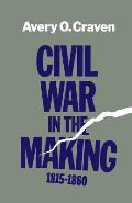 Civil War In The Making 1815 1860