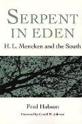 Serpent in Eden H L Mencken & the South