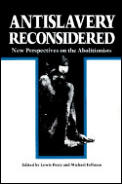Antislavery Reconsidered: New Perspectives on the Abolitionists