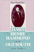 James Henry Hammond & The Old South A De