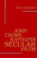 John Crowe Ransoms Secular Faith