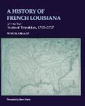 A History of French Louisiana: Years of Transition, 1715-1717