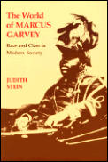 World of Marcus Garvey Race & Class in Modern Society