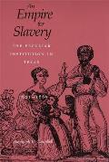 Empire for Slavery: The Peculiar Institution in Texas, 1821-1865 (Revised)