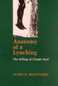 Anatomy of a Lynching: The Killing of Claude Neal