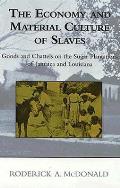 Economy & Material Culture Of Slaves