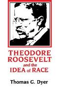 Theodore Roosevelt & The Idea Of Race
