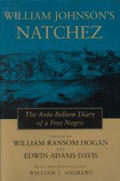 William Johnson's Natchez: The Ante-Bellum Diary of a Free Negro